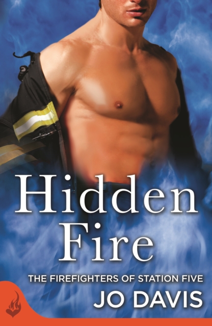 Hidden Fire: The Firefighters of Station Five Book 3, EPUB eBook