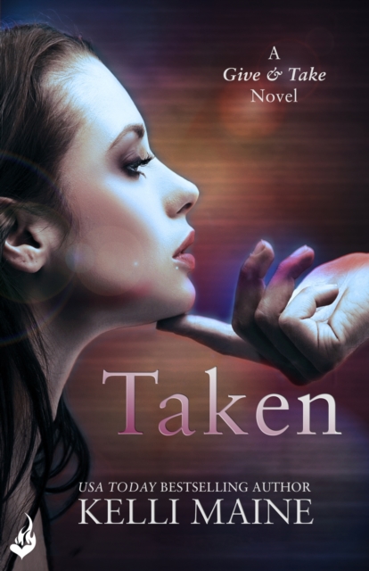 Taken: A Give & Take Novel (Book 1), EPUB eBook