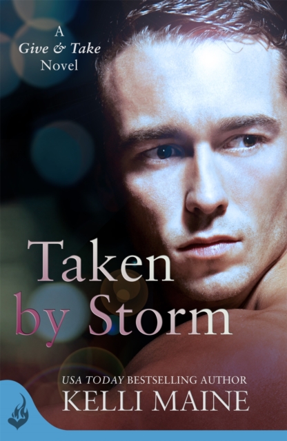Taken By Storm: A Give & Take Novel (Book 2), Paperback / softback Book