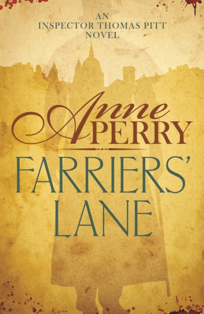 Farriers' Lane (Thomas Pitt Mystery, Book 13) : A gripping murder mystery in foggy Victorian London, EPUB eBook