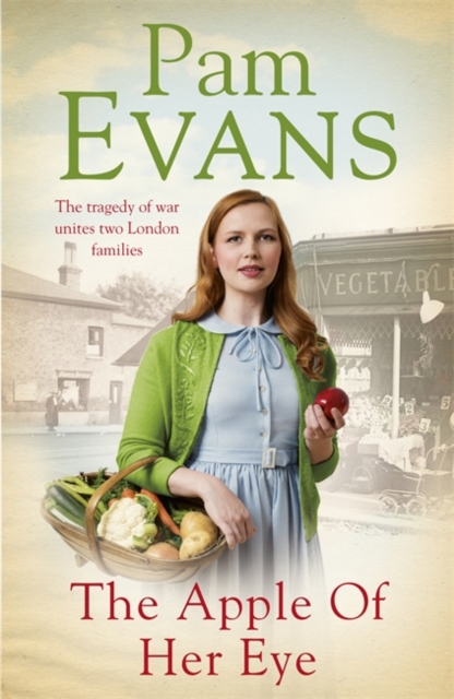 The Apple of Her Eye : The Tragedy of War Unites Two London Families, Hardback Book