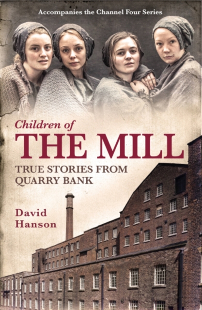 Children of the Mill : True Stories From Quarry Bank, Hardback Book
