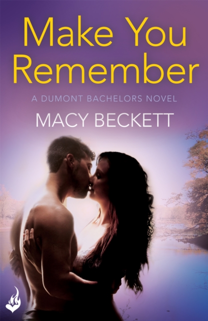 Make You Remember: Dumont Bachelors 2 (A sexy romantic comedy of second chances), Paperback / softback Book