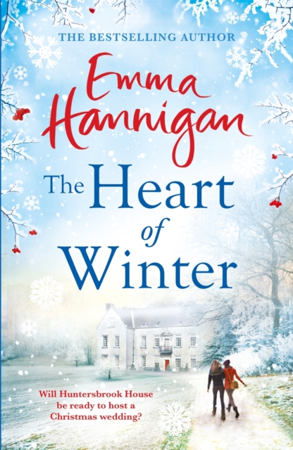 The Heart of Winter: Escape to a winter wedding in a beautiful country house at Christmas, EPUB eBook