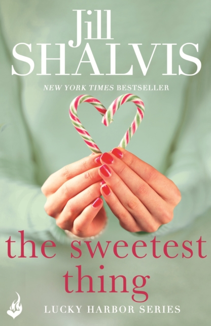 The Sweetest Thing : Another spellbinding romance from Jill Shalvis, EPUB eBook