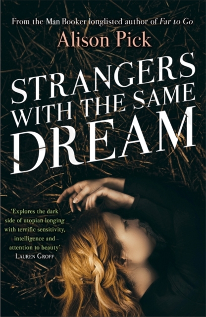 Strangers with the Same Dream : From the Man Booker Longlisted author of Far to Go, Hardback Book