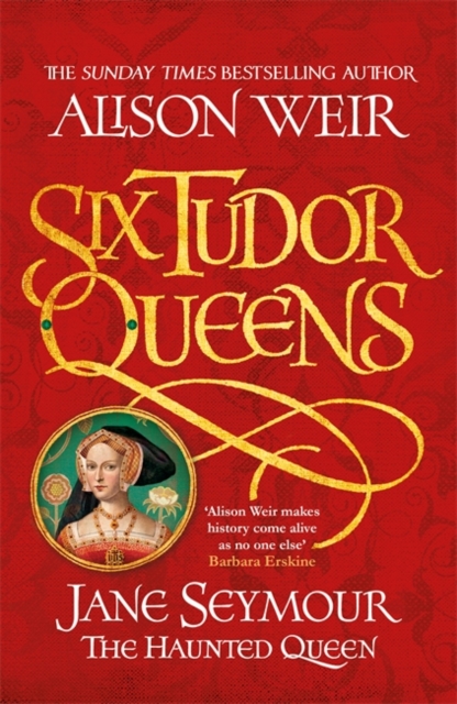 Six Tudor Queens: Jane Seymour, The Haunted Queen : Six Tudor Queens 3, Hardback Book