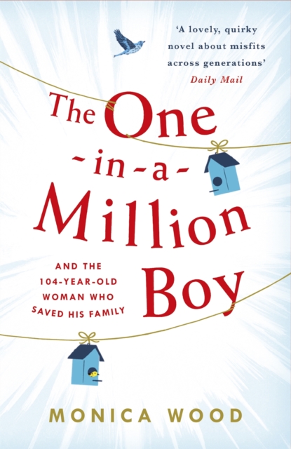 The One-in-a-Million Boy : The touching novel of a 104-year-old woman's friendship with a boy you'll never forget, EPUB eBook
