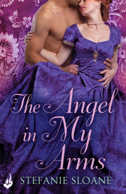 The Angel In My Arms: Regency Rogues Book 2, Paperback / softback Book