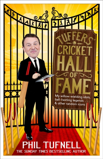 Tuffers' Cricket Hall of Fame : My willow-wielding idols, ball-twirling legends   and other random icons, EPUB eBook