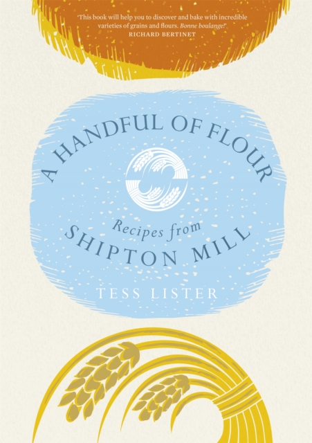 A Handful of Flour : Recipes from Shipton Mill, Hardback Book