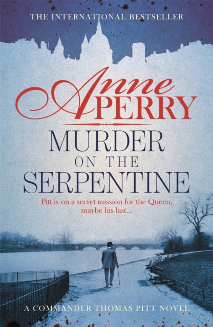 Murder on the Serpentine (Thomas Pitt Mystery, Book 32) : A royal murder mystery from the streets of Victorian London, Paperback / softback Book