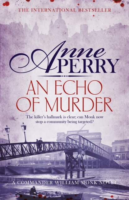 An Echo of Murder (William Monk Mystery, Book 23) : A thrilling journey into the dark streets of Victorian London, Paperback / softback Book