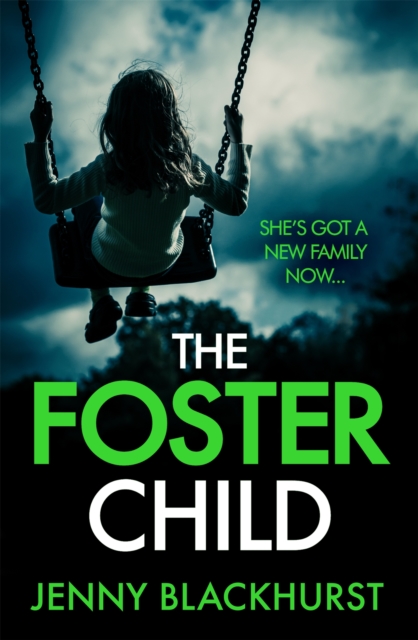 The Foster Child : An absolutely unputdownable psychological thriller with a mind-blowing twist, Paperback / softback Book