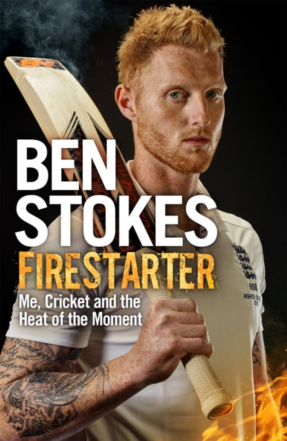 Firestarter : Me, Cricket and the Heat of the Moment, EPUB eBook