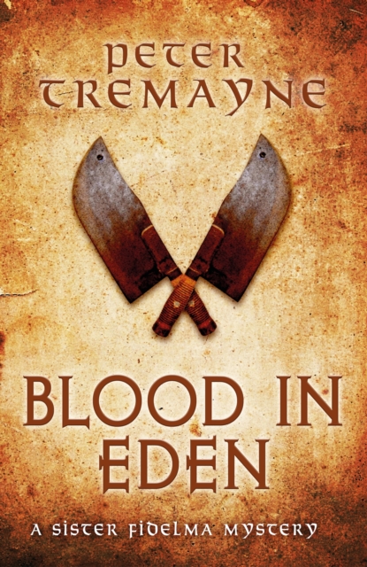 Blood in Eden (Sister Fidelma Mysteries Book 30) : An unputdownable mystery of bloodshed and betrayal, EPUB eBook