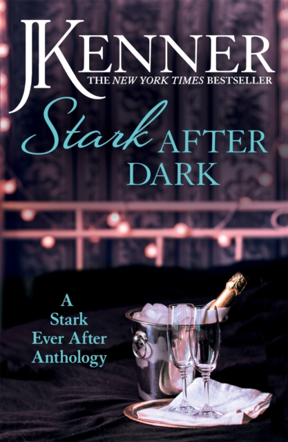 Stark After Dark: A Stark Ever After Anthology (Take Me, Have Me, Play My Game, Seduce Me), EPUB eBook