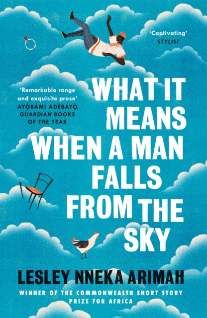 What It Means When A Man Falls From The Sky : From the Winner of the Caine Prize for African Writing 2019, Paperback / softback Book