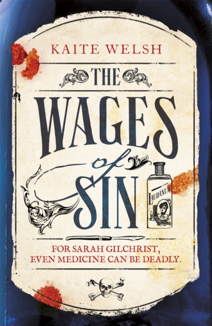 The Wages of Sin : A compelling tale of medicine and murder in Victorian Edinburgh, Hardback Book