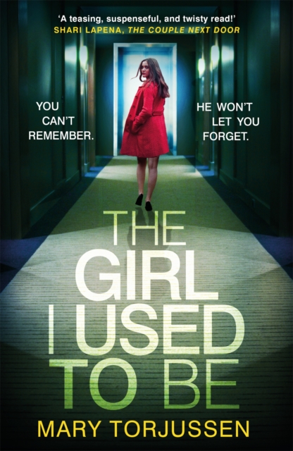 The Girl I Used To Be : the addictive psychological thriller that 'will have you gripped from the start', Paperback / softback Book