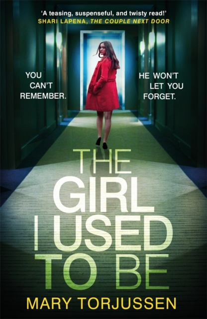The Girl I Used To Be : the addictive psychological thriller that 'will have you gripped from the start', EPUB eBook