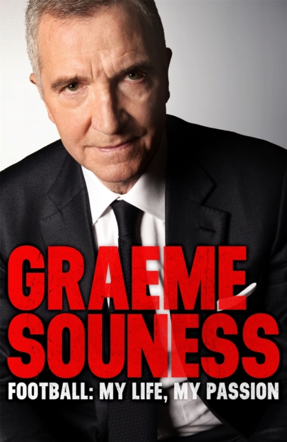 Graeme Souness   Football: My Life, My Passion, EPUB eBook