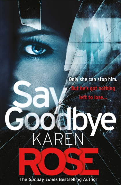 Say Goodbye (The Sacramento Series Book 3) : the absolutely gripping thriller from the Sunday Times bestselling author, EPUB eBook