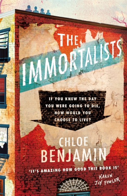The Immortalists : If you knew the date of your death, how would you live?, Hardback Book