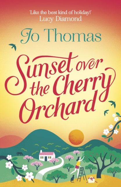Sunset over the Cherry Orchard : The feel-good summer read that's like the best kind of holiday, EPUB eBook