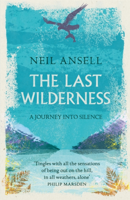 The Last Wilderness : A Journey into Silence, Paperback / softback Book