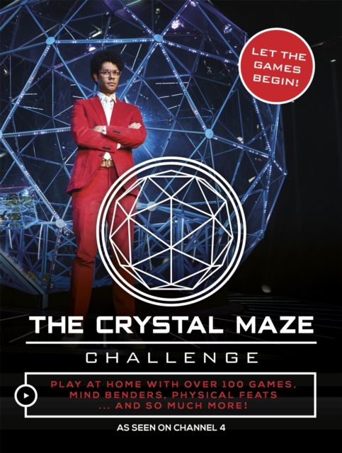 The Crystal Maze Challenge : Let The Games Begin!, Hardback Book