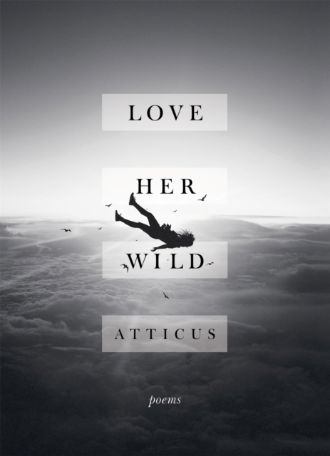 Love Her Wild : Poetry, EPUB eBook