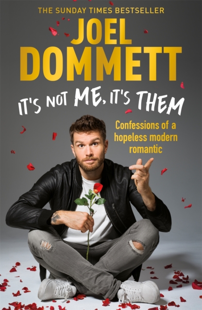 It's Not Me, It's Them : Confessions of a hopeless modern romantic - THE SUNDAY TIMES BESTSELLER, Paperback / softback Book