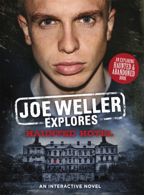 Joe Weller Explores: Haunted Hotel, Hardback Book