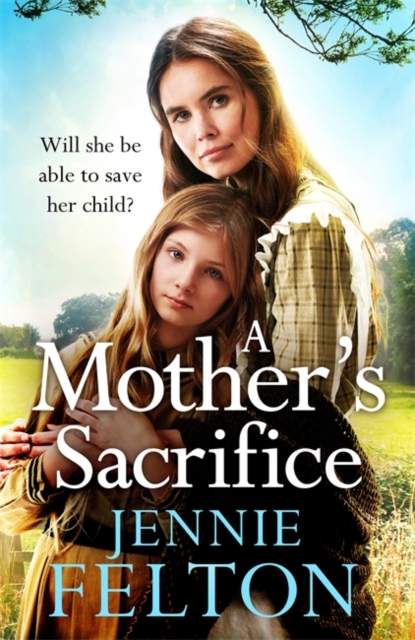 A Mother's Sacrifice : The most moving and page-turning saga you'll read this year, Hardback Book
