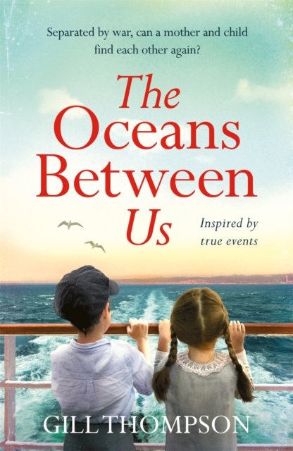 The Oceans Between Us : A gripping and heartwrenching novel of a mother's search for her lost child during WW2, EPUB eBook
