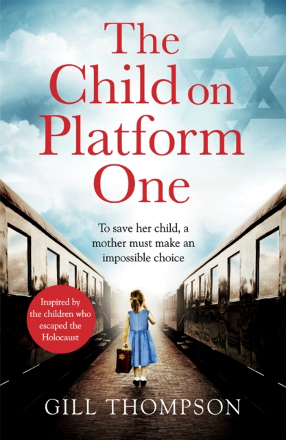The Child On Platform One: Inspired by the children who escaped the Holocaust, Paperback / softback Book