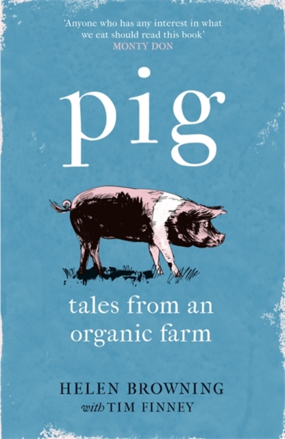 PIG : Tales from an Organic Farm, Hardback Book