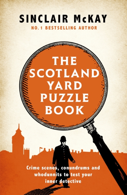 The Scotland Yard Puzzle Book : Crime Scenes, Conundrums and Whodunnits to test your inner detective, EPUB eBook
