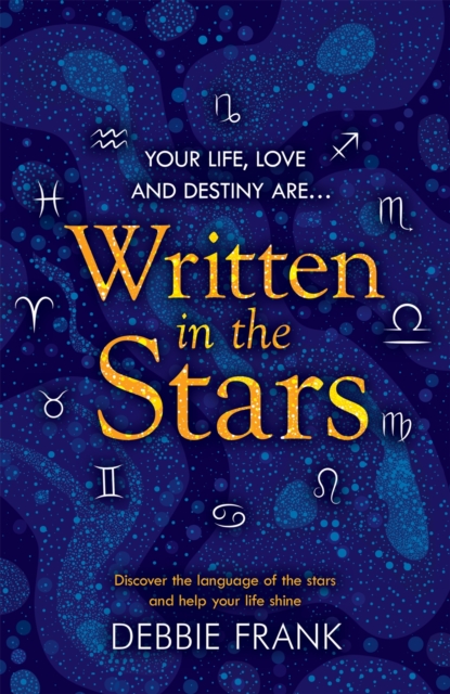 Written in the Stars : Discover the language of the stars and help your life shine, EPUB eBook