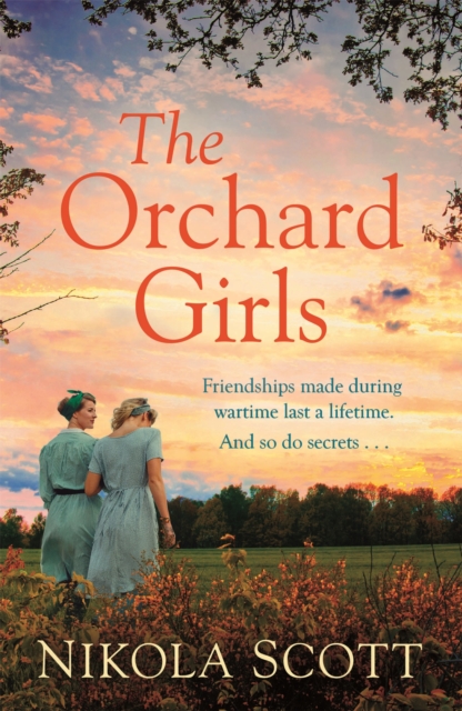 The Orchard Girls : The heartbreaking and unputdownable World War 2 romance, EPUB eBook