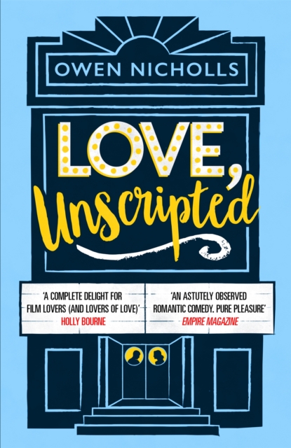 Love, Unscripted : 'A complete delight' Holly Bourne, Hardback Book