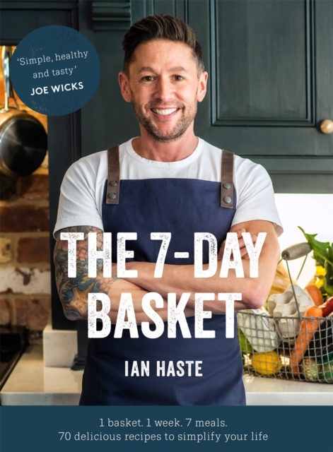 The 7-Day Basket : The no-waste cookbook that everyone is talking about, Hardback Book