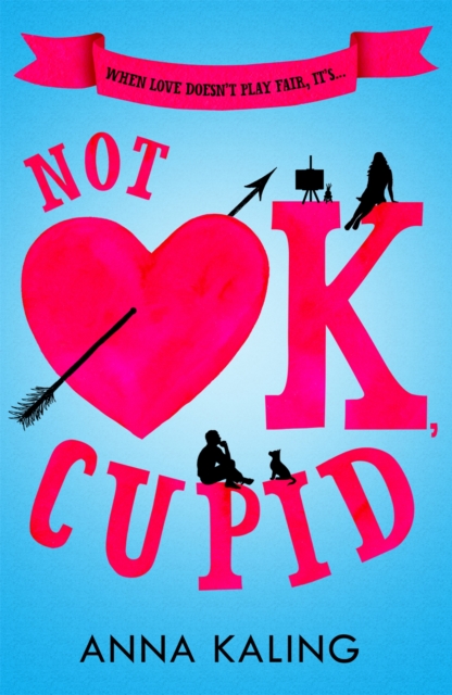 Not OK, Cupid : A sparkling rom-com you won't want to put down!, Paperback / softback Book