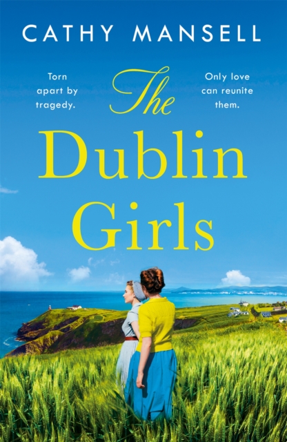 The Dublin Girls : A powerfully heartrending family saga of three sisters in 1950s Ireland, Paperback / softback Book