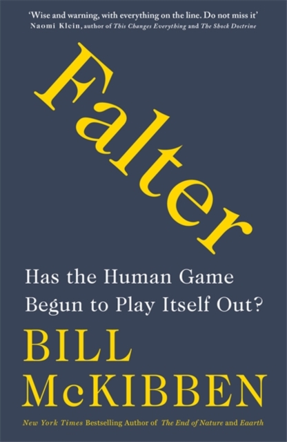 Falter : Has the Human Game Begun to Play Itself Out?, Hardback Book