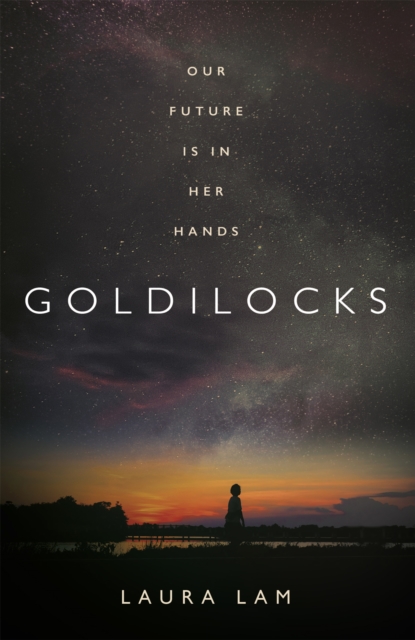 Goldilocks : The boldest high-concept thriller of the year, Hardback Book