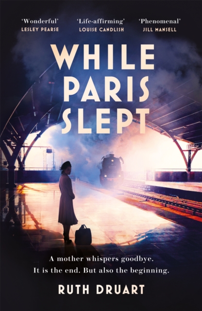While Paris Slept: A mother faces a heartbreaking choice in this bestselling story of love and courage in World War 2, Paperback / softback Book
