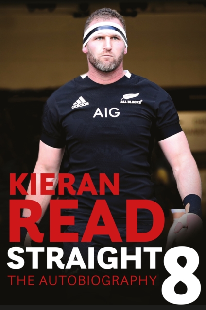 Kieran Read - Straight 8: The Autobiography, Hardback Book
