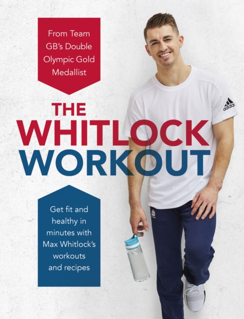 The Whitlock Workout : Get Fit and Healthy in Minutes, EPUB eBook